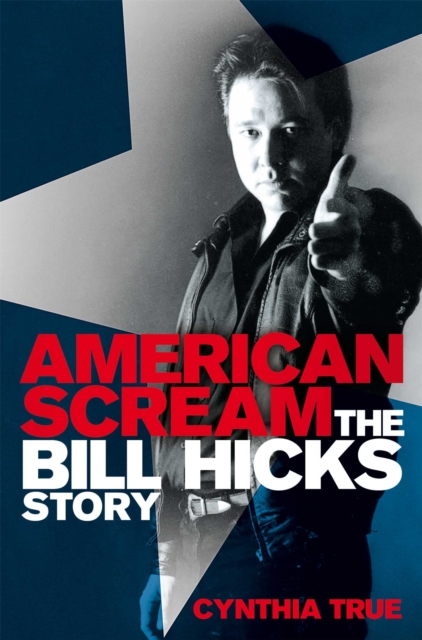 American Scream : The Bill Hicks Story, Paperback / softback Book