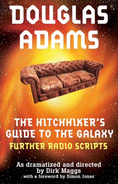 The Hitchhiker's Guide to the Galaxy Radio Scripts Volume 2 : The Tertiary, Quandary and Quintessential Phases, EPUB eBook