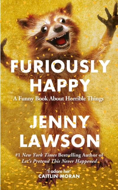 Furiously Happy, Hardback Book