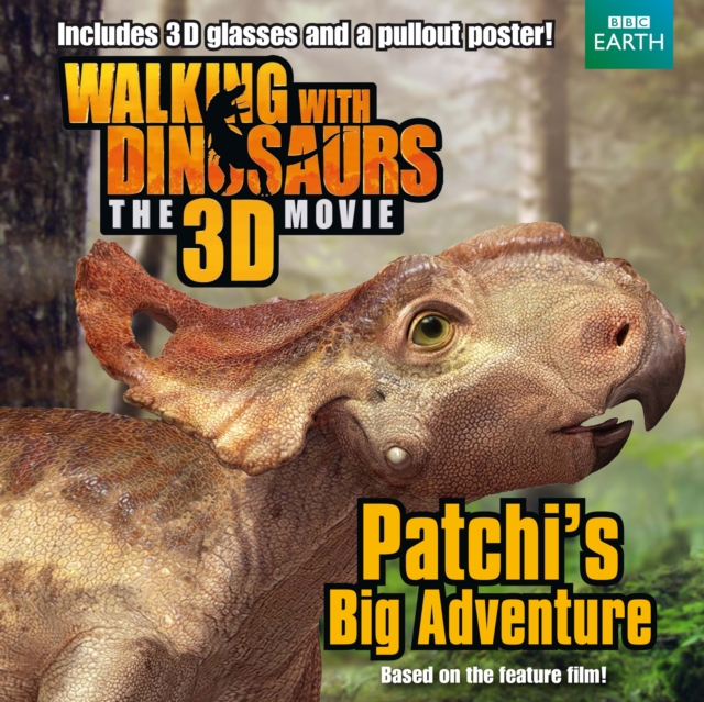 Walking with Dinosaurs: Patchi's Big Adventure, Paperback Book