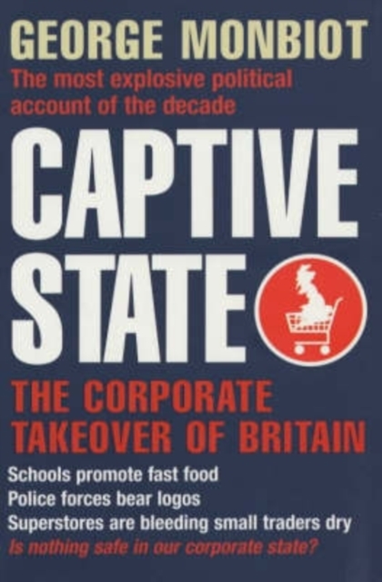 Captive State : The Corporate Takeover of Britain, EPUB eBook