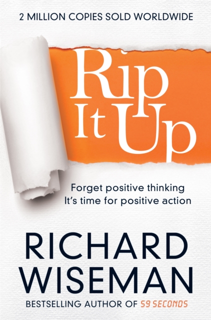 Rip It Up : Forget positive thinking, it's time for positive action, Paperback / softback Book