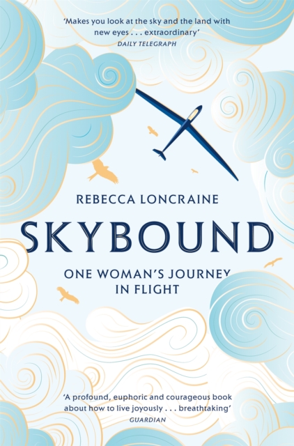 Skybound : One Woman's Journey in Flight, Paperback / softback Book