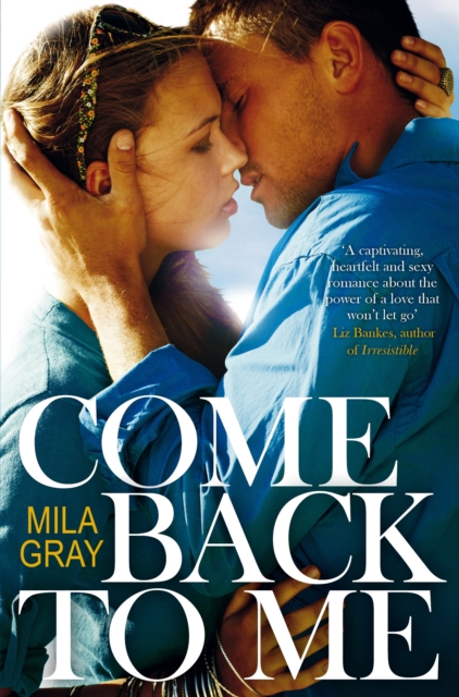 Come Back To Me : If you like Colleen Hoover, you will love Mila Gray, EPUB eBook