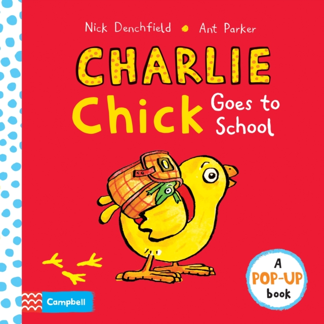 Charlie Chick Goes to School, Hardback Book