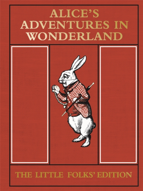 Alice's Adventures in Wonderland: The Little Folks' Edition, Hardback Book