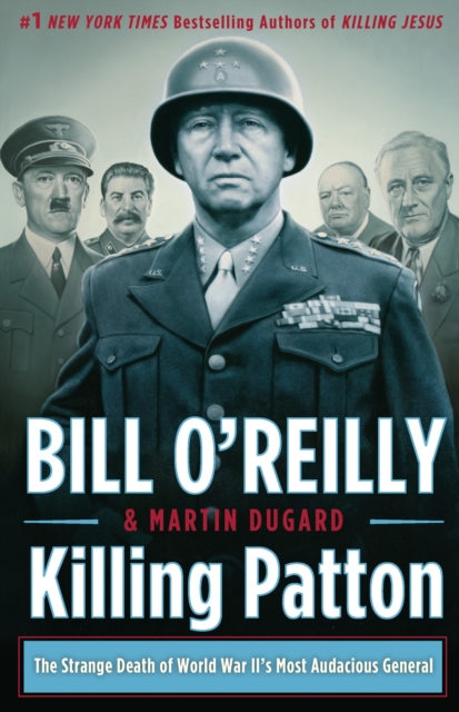 Killing Patton : The Strange Death of World War II's Most Audacious General, EPUB eBook