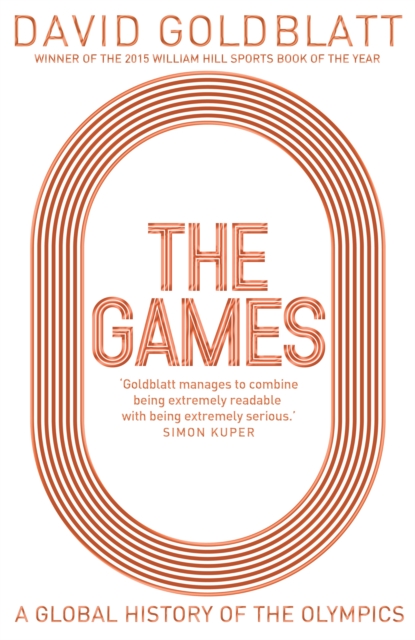 The Games : A Global History of the Olympics, EPUB eBook