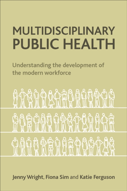 Multidisciplinary Public Health : Understanding the Development of the Modern Workforce, PDF eBook