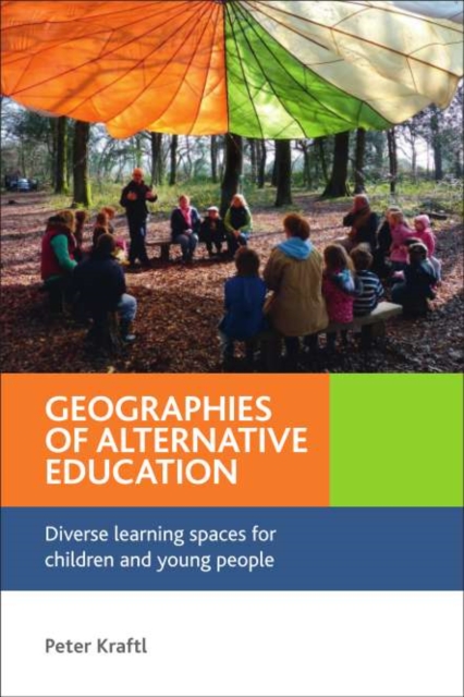 Geographies of Alternative Education : Diverse Learning Spaces for Children and Young People, PDF eBook