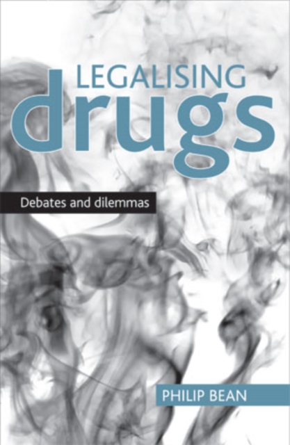 Legalising drugs : Debates and dilemmas, EPUB eBook