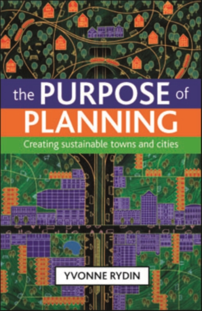 The purpose of planning : Creating sustainable towns and cities, EPUB eBook