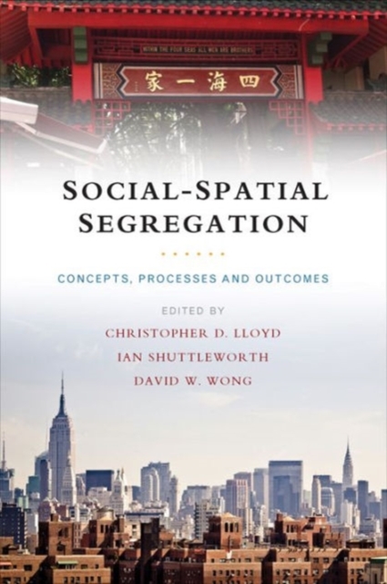 Social-Spatial Segregation : Concepts, Processes and Outcomes, Paperback / softback Book