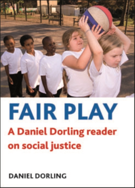 Fair play : A Daniel Dorling reader on social justice, EPUB eBook