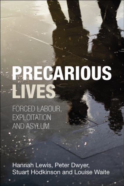 Precarious Lives : Forced Labour, Exploitation and Asylum, Hardback Book