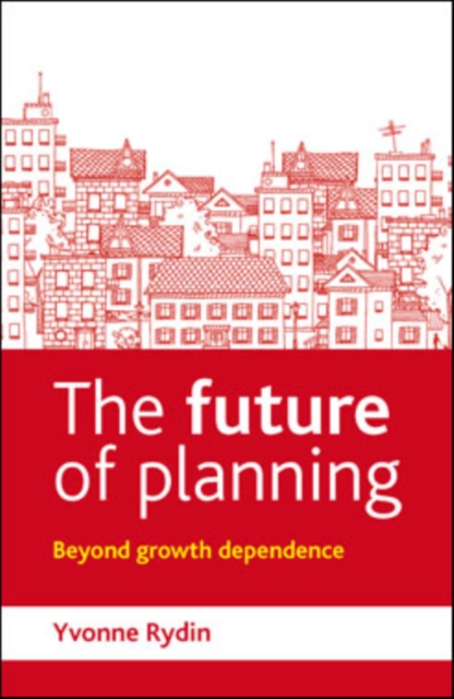 The future of planning : Beyond growth dependence, PDF eBook