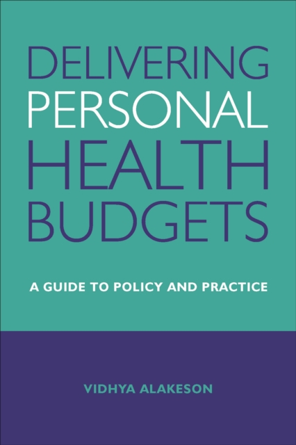 Delivering Personal Health Budgets : A Guide to Policy and Practice, PDF eBook