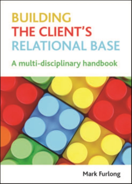 Building the client's relational base : A multidisciplinary handbook, EPUB eBook