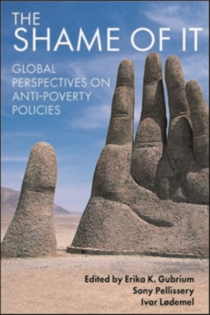The Shame of It : Global Perspectives on Anti-Poverty Policies, Paperback / softback Book