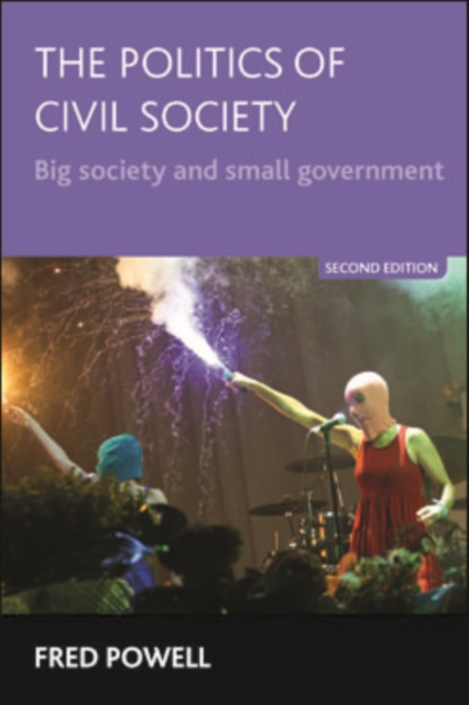 The Politics of Civil Society : Big Society and Small Government, EPUB eBook