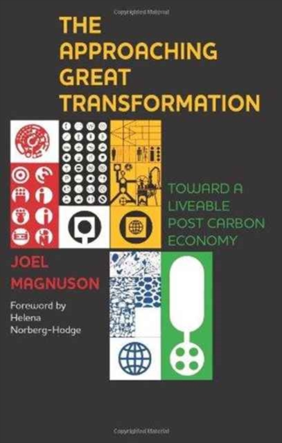 The Approaching Great Transformation : Toward a Liveable Post Carbon Economy, Paperback / softback Book