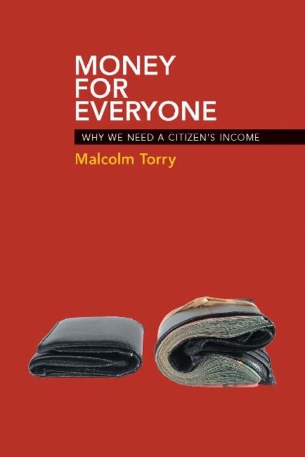 Money for Everyone : Why We Need a Citizen's Income, Paperback / softback Book