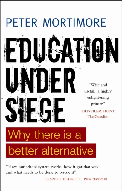 Education under Siege : Why there Is a Better Alternative, Paperback / softback Book