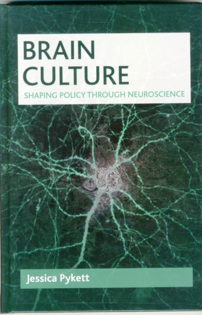 Brain Culture : Shaping Policy Through Neuroscience, Hardback Book