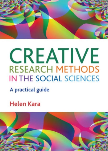 Creative Research Methods in the Social Sciences : A Practical Guide, Paperback / softback Book