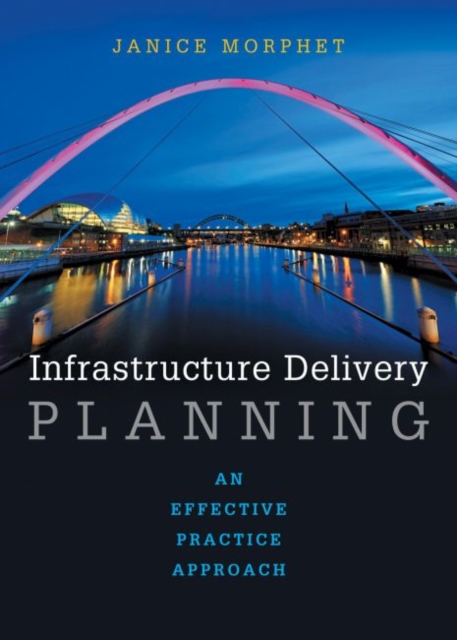 Infrastructure Delivery Planning : An Effective Practice Approach, Paperback / softback Book