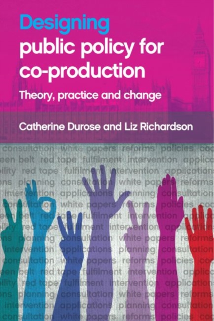 Designing Public Policy for Co-production : Theory, Practice and Change, Paperback / softback Book