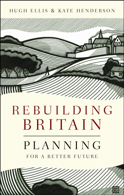 Rebuilding Britain : Planning for a better future, PDF eBook