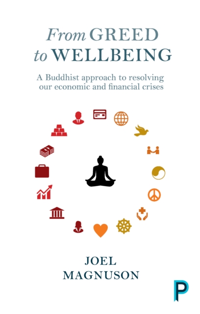 From greed to wellbeing : A Buddhist approach to resolving our economic and financial crises, EPUB eBook
