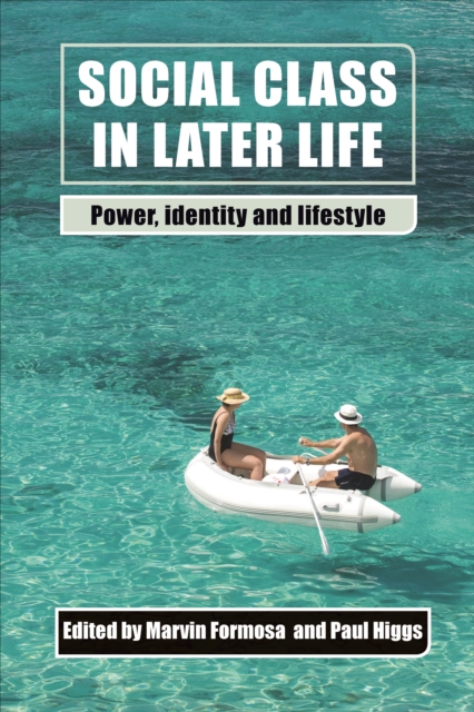 Social Class in Later Life : Power, Identity and Lifestyle, EPUB eBook
