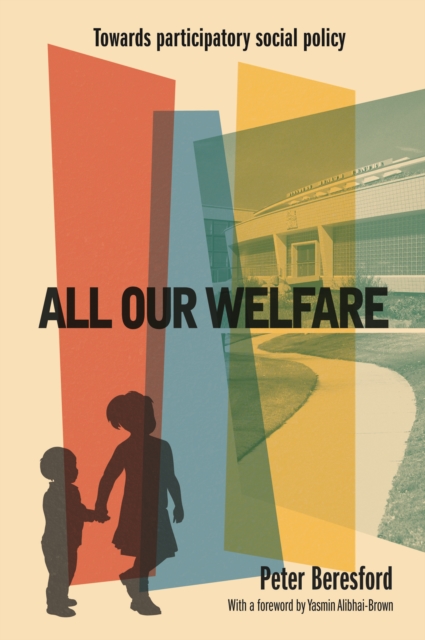 All our welfare : Towards participatory social policy, PDF eBook