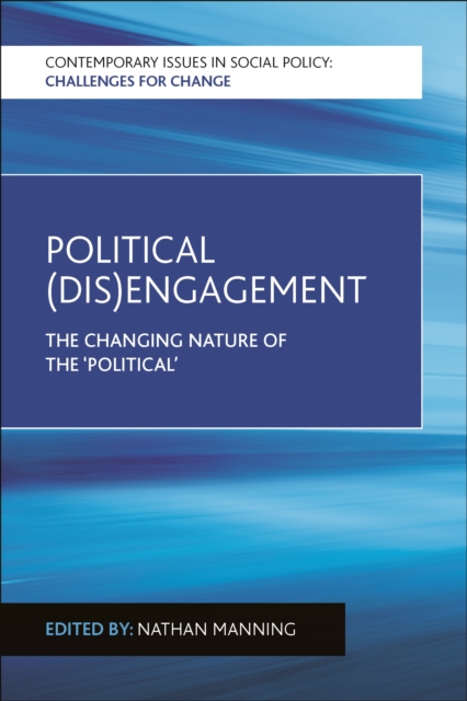 Political (dis)engagement : The changing nature of the 'political', EPUB eBook