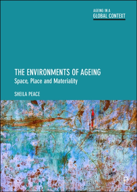 The Environments of Ageing : Space, Place and Materiality, EPUB eBook