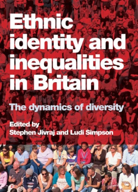 Ethnic Identity and Inequalities in Britain : The Dynamics of Diversity, Paperback / softback Book