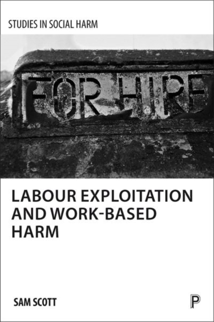 Labour Exploitation and Work-Based Harm, Hardback Book