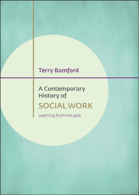 A contemporary history of social work : Learning from the past, PDF eBook