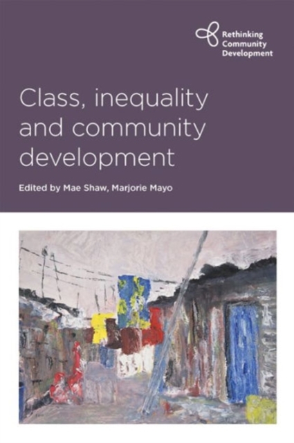 Class, Inequality and Community Development, Paperback / softback Book