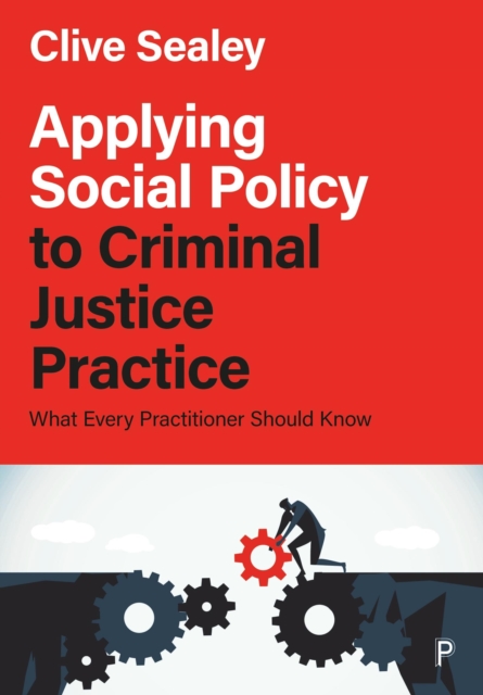 Applying Social Policy to Criminal Justice Practice : What Every Practitioner Should Know, EPUB eBook