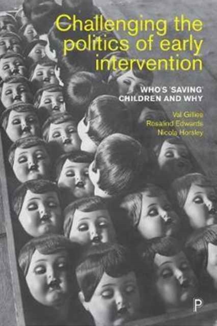 Challenging the Politics of Early Intervention : Who's 'Saving' Children and Why, Paperback / softback Book
