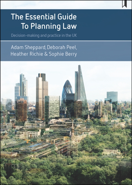 The essential guide to planning law : Decision-making and practice in the UK, EPUB eBook