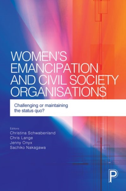 Women's Emancipation and Civil Society Organisations : Challenging or Maintaining the Status Quo?, Hardback Book