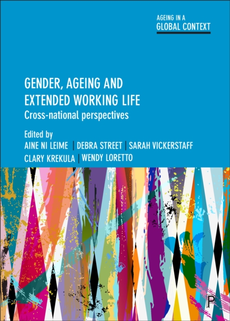 Gender, Ageing and Extended Working Life : Cross-National Perspectives, PDF eBook