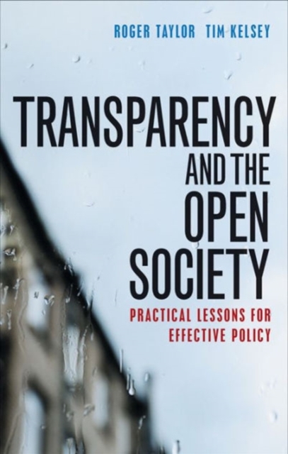 Transparency and the Open Society : Practical Lessons for Effective Policy, Paperback / softback Book