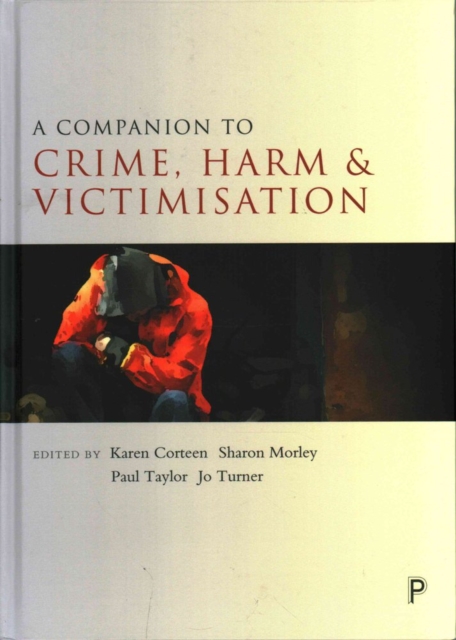 A Companion to Crime, Harm and Victimisation, Hardback Book