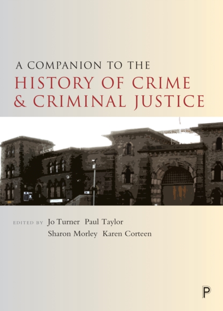 A companion to the history of crime and criminal justice, PDF eBook