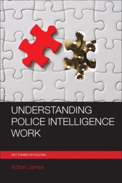 Understanding Police Intelligence Work, Paperback / softback Book